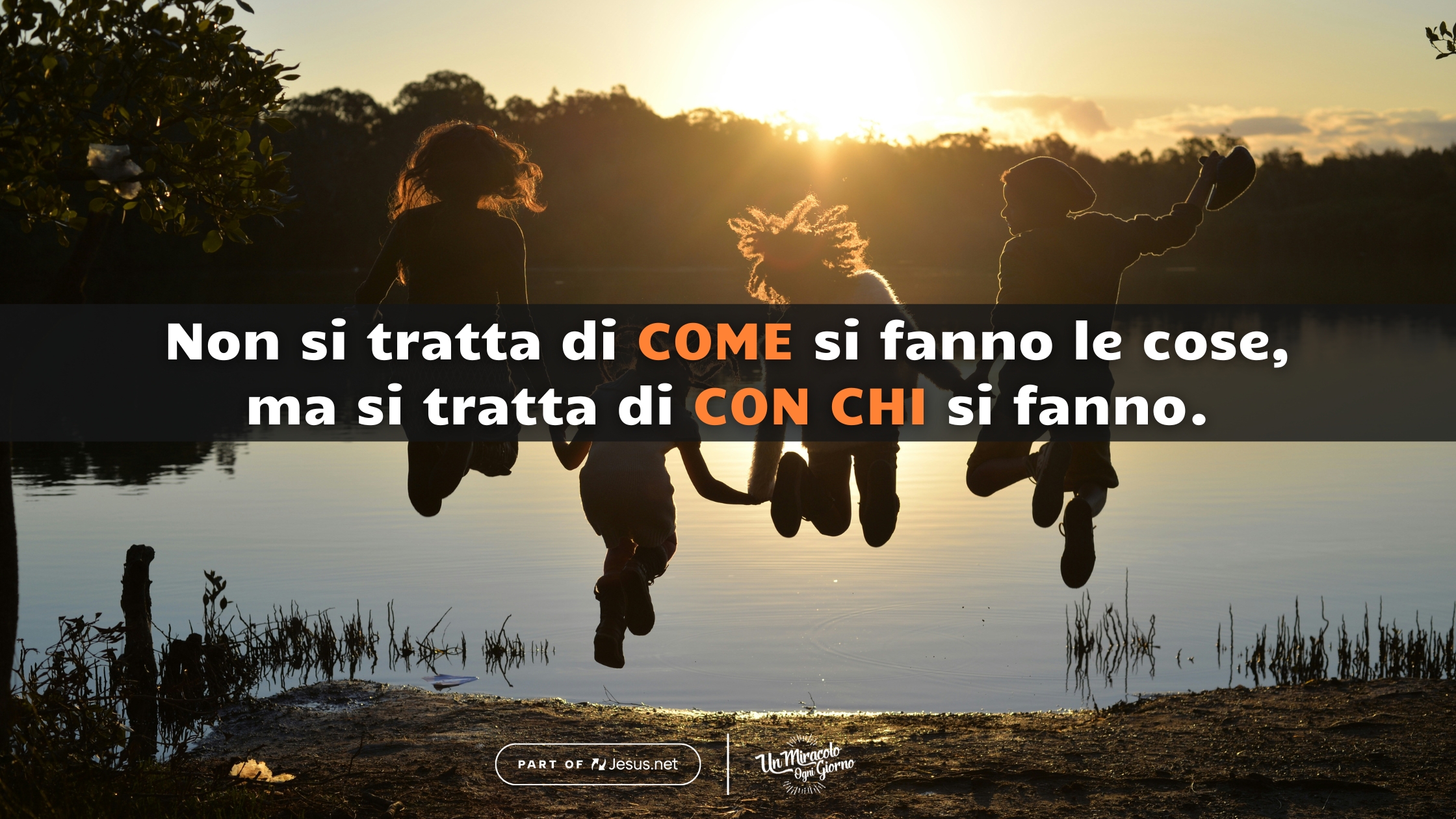 Non si tratta di COME si fanno le cose, ma CON CHI si fanno.