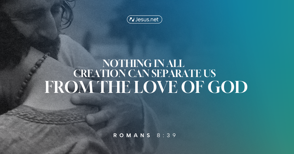 Nothing in all creation can separate us from the love of God - in.Jesus.net
