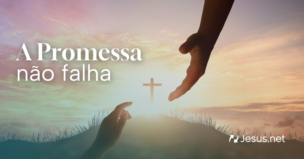 A promessa não falha - por.Jesus.net